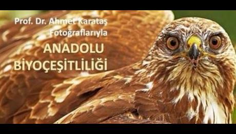 Anadolu Biyoçeşitliliği Sergisi / Prof.Dr. Ahmet Karataş